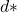 d*