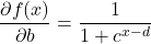 \[\frac{\partial f(x)}{\partial b} = \frac{1}{1+c^{x-d}}\]