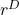 r^D